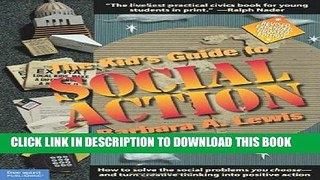 Read Now The Kid s Guide to Social Action: How to Solve the Social Problems You Choose-And Turn