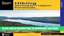 [PDF] Hiking Michigan s Upper Peninsula: A Guide to the Area s Greatest Hikes (Regional Hiking