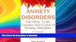 FAVORITE BOOK  Anxiety Disorders: The REAL Truth, Causes and Cures.  Panic Disorder, Obsessive