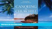 Best Buy Deals  Canoeing the Churchill: A Practical Guide to the Historic Voyageur Highway
