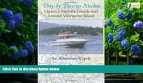 Best Buy Deals  Day by Day to Alaska: Queen Charlotte Islands and Around Vancouver Island  Best