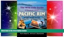 Ebook Best Deals  The Wild Side Guide to Vancouver Island s Pacific Rim, Revised Second Edition: