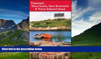 Best Buy Deals  Frommer s Nova Scotia, New Brunswick and Prince Edward Island (Frommer s Complete