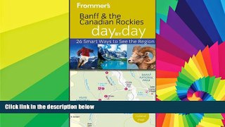 Ebook deals  Frommer s Banff and the Canadian Rockies Day by Day (Frommer s Day by Day - Pocket)