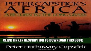 [PDF] Peter Capstick s Africa: A Return To The Long Grass Popular Collection