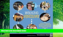 Best Buy Deals  Walking Vancouver: 36 Walking Tours Exploring Spectacular Waterfront, Dynamic