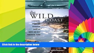Ebook Best Deals  The Wild Coast, Volume 1: A Kayaking, Hiking and Recreation Guide for North and