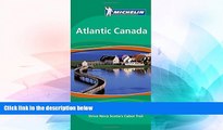 Must Have  Michelin Green Guide Atlantic Canada, 1e (Green Guide/Michelin)  Full Ebook