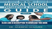 Read Now The New Medical School Preparation   Admissions Guide, 2016: New   Updated For Tomorrow s