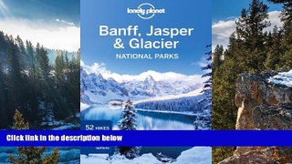 Best Deals Ebook  Lonely Planet Banff, Jasper and Glacier National Parks (Travel Guide)  Best Buy