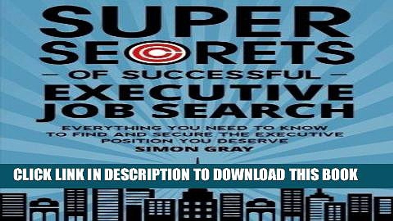 [PDF] Mobi Super Secrets of Successful Executive Job Search: Everything you need to know to find