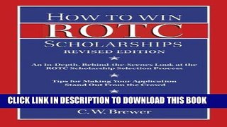 Read Now How to Win Rotc Scholarships: An In-Depth, Behind-The-Scenes Look at the ROTC Scholarship