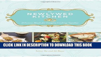 Best Seller The Newlywed Kitchen: Delicious Meals for Couples Cooking Together Free Read