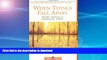 READ BOOK  When Things Fall Apart: Heart Advice for Difficult Times (Shambhala Classics)  BOOK