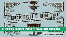 [PDF] Cocktails on Tap: The Art of Mixing Spirits and Beer Popular Collection