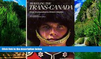 Best Buy Deals  Traveling the Trans-Canada: From Newfoundland to British Columbia  Best Seller