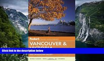 Best Deals Ebook  Fodor s Vancouver   Victoria: with Whistler, Vancouver Island   the Okanagan