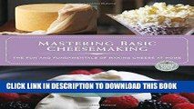 Best Seller Mastering Basic Cheesemaking: The Fun and Fundamentals of Making Cheese at Home Free