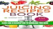 Best Seller The Juicing Recipes Book: 150 Healthy Juicer Recipes to Unleash the Nutritional Power