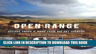 Ebook Open Range: Steaks, Chops, and More from Big Sky Country Free Read