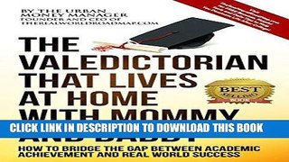 [PDF] Mobi The Valedictorian That Lives at Home With Mommy and Daddy: How to Bridge the Gap