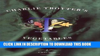 Best Seller Charlie Trotter s Vegetables Free Read