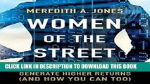 [PDF] FREE Women of The Street: Why Female Money Managers Generate Higher Returns (and How You Can
