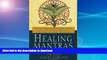 FAVORITE BOOK  Healing Mantras: Using Sound Affirmations for Personal Power, Creativity, and