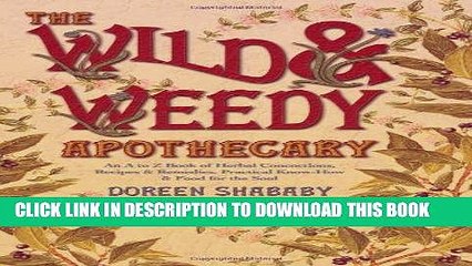 Best Seller The Wild   Weedy Apothecary: An A to Z Book of Herbal Concoctions, Recipes   Remedies,