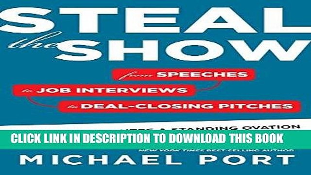 [PDF] Mobi Steal the Show: From Speeches to Job Interviews to Deal-Closing Pitches, How to