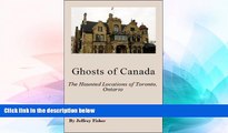 Ebook deals  Ghosts of Canada: The Haunted Locations of Toronto, Ontario  Full Ebook