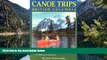 Best Deals Ebook  Canoe Trips British Columbia: Essential Guidebook for Novice and Intermediate
