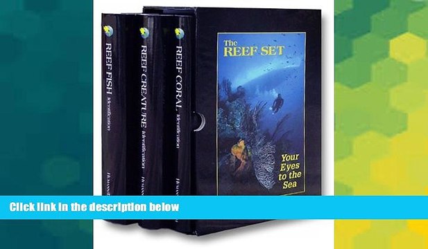 Must Have The Reef Set: Reef Fish, Reef Creature and Reef Coral (3 Volumes) Most Wanted
