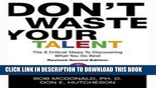 [PDF] Mobi Don t Waste Your Talent: The 8 Critical Steps to Discovering What You Do Best Full Online