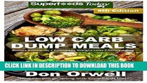 Ebook Low Carb Dump Meals: Over 145  Low Carb Slow Cooker Meals, Dump Dinners Recipes, Quick