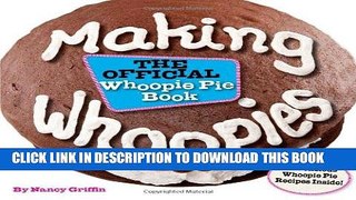 Ebook Making Whoopies: The Official Whoopie Pie Book Free Read