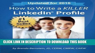 [PDF] Epub How to Write a KILLER LinkedIn Profile... And 18 Mistakes to Avoid Full Download