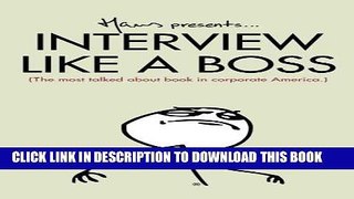 [PDF] Epub Interview Like A Boss: The most talked about book in corporate America. Full Online