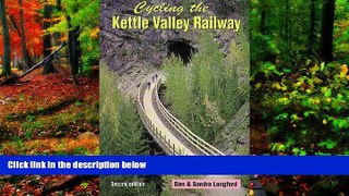 Big Deals  Cycling the Kettle Valley Railway  Most Wanted