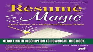 [PDF] Epub Resume Magic, 4th Ed: Trade Secrets of a Professional Resume Writer (Resume Magic: