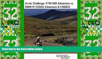 Big Sales  Arctic Challenge: KTM 990 Adventure vs. BMW R1200GS Adventure   F800GS  Premium Ebooks