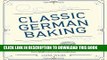 Best Seller Classic German Baking: The Very Best Recipes for Traditional Favorites, from