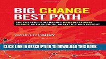 [PDF] Big Change, Best Path: Successfully Managing Organizational Change with Wisdom, Analytics