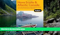 Big Deals  Fodor s Nova Scotia   Atlantic Canada, 11th Edition: With New Brunswick, Prince Edward