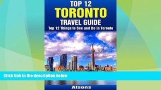 Big Sales  Top 12 Things to See and Do in Toronto - Top 12 Toronto Travel Guide  Premium Ebooks