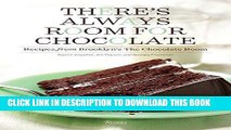 Best Seller There s Always Room for Chocolate: Recipes from Brooklyn s The Chocolate Room Free Read