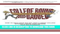 Read Now College Bound and Gagged: How to Help Your Kid Get into a Great College Without Losing