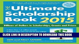 Read Now The Ultimate Scholarship Book 2015: Billions of Dollars in Scholarships, Grants and