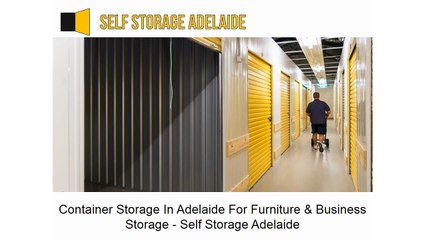 Container Storage In Adelaide For Furniture & Business Storage - Self Storage Adelaide