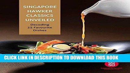 Video herunterladen: [PDF] Singapore Hawker Classics Unveiled: Decoding 25 Favourite Dishes Full Online